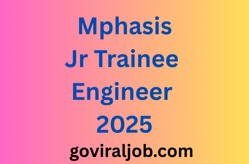 Mphasis Jr Trainee Engineer 2025