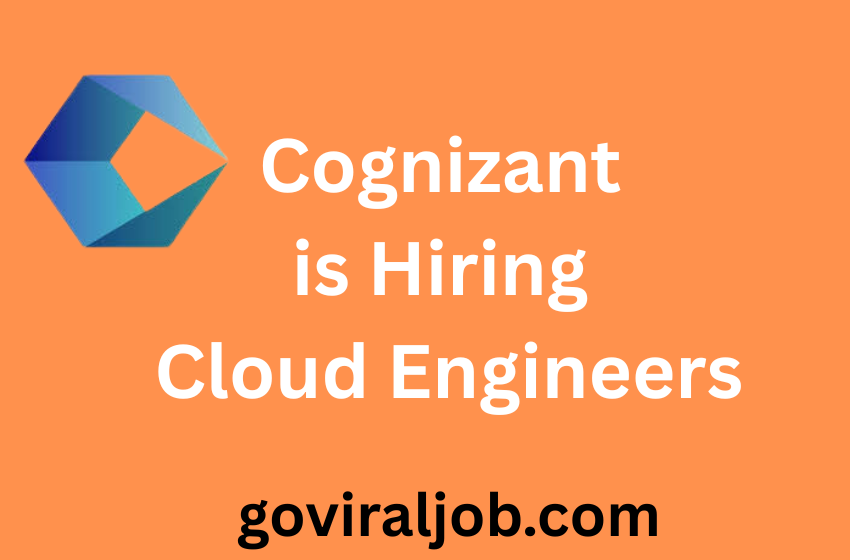 Cognizant is Hiring cloud engineers