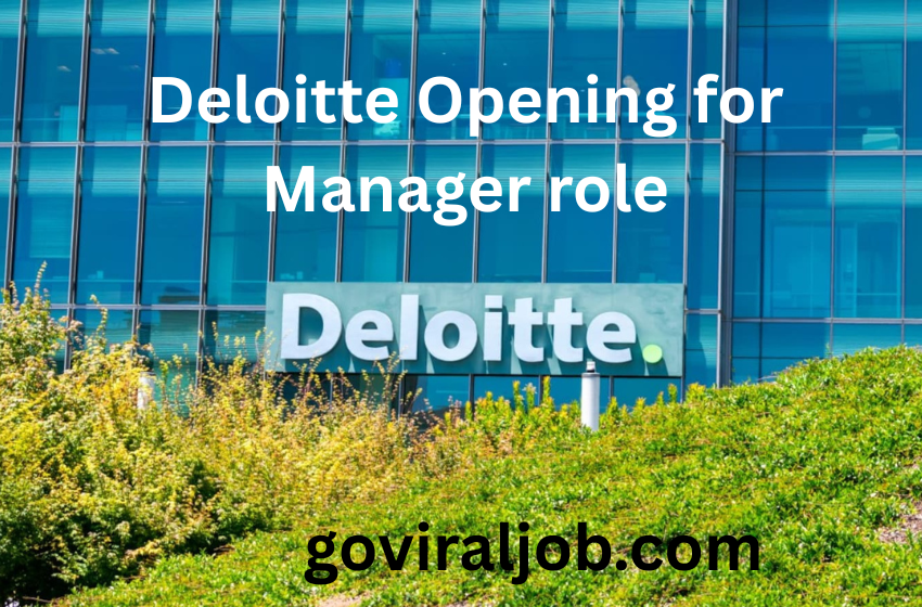 Deloitte Opening for Manager role