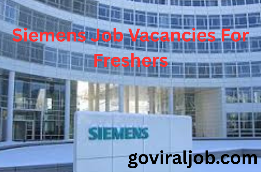 Siemens Job Vacancies For Freshers